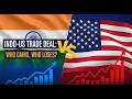 Indo-US Trade Deal: Who Gains, Who Loses?