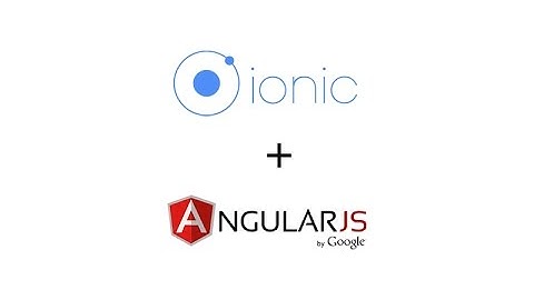แนะนำ AngularJS และ Ionicframework