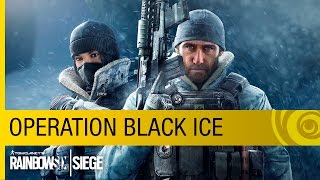 Tom Clancy’s Rainbow Six Siege DLC - Operation Black Ice Trailer