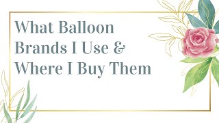 My Favorite Professional Balloon Brands + Where to Purchase Professional Balloons