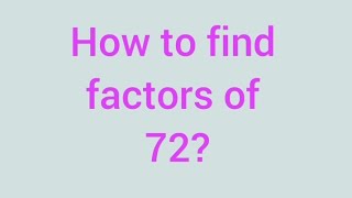 How to find factors of 72? | Learnmaths