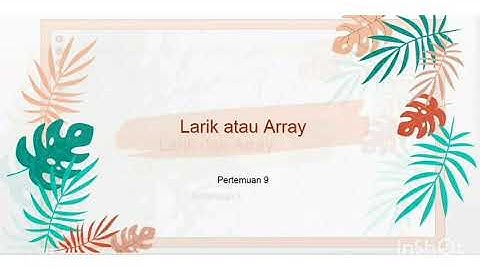 Logika & Algoritma (Pertemuan 9)