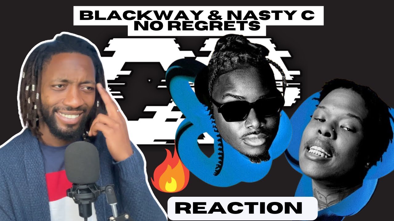 Blackway, Nasty C - "No Regrets" (Official Audio) | UNIQUE REACTION Blackway, Nasty C - "No Regrets" (Official Audio) | UNIQUE REACTION