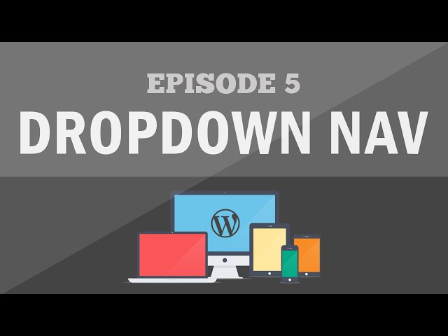responsive wordpress theme tutorial part 5 dropdown navigat