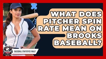 What Does Pitcher Spin Rate Mean On Brooks Baseball? - Baseball Statistics Vault