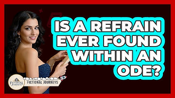 Is A Refrain Ever Found Within An Ode?