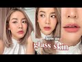 HOW TO GLASS SKIN แต่งหน้าผิวกระจก งานผิวเว่อ หน้าสดที่ไม่สด ฉ่ำเงา สวยวิ้ง เมคอัพบางๆ สวยใสมัดใจผู้