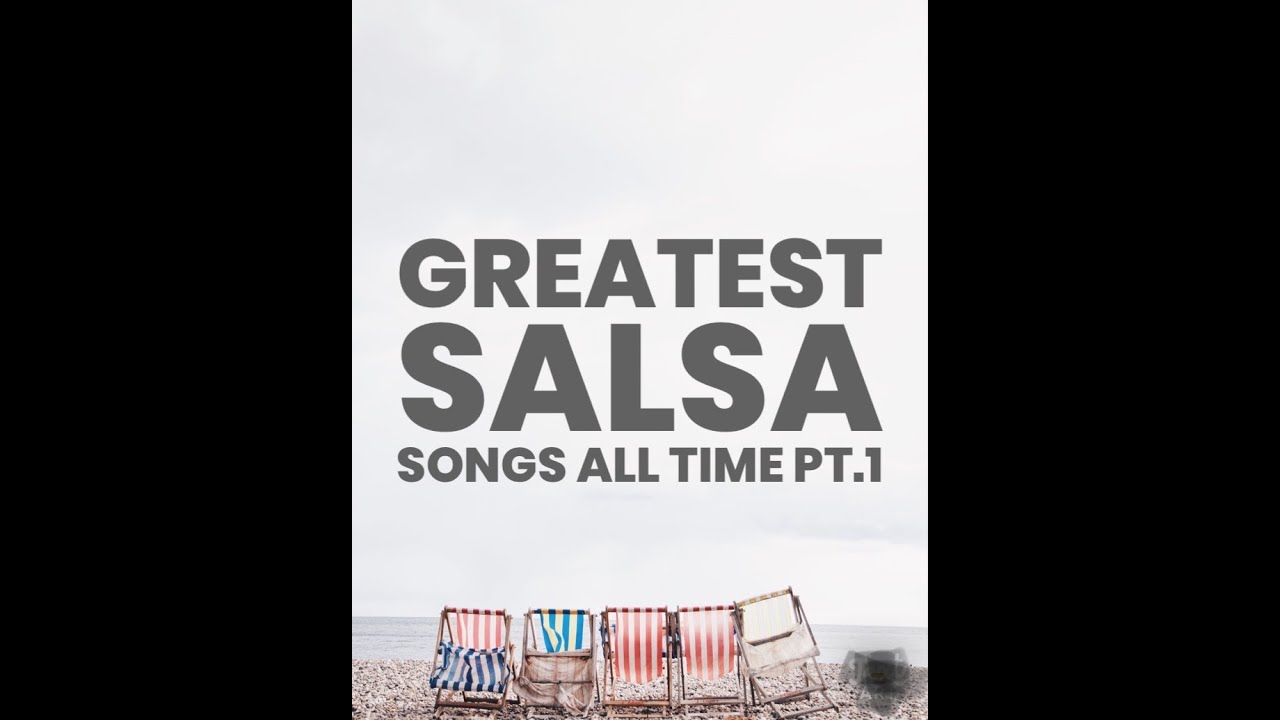 Stræbe cafeteria sofa Greatest Salsa Songs of All Time Pt.1 - YouTube
