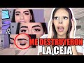 ME DESTRUYERON LA CEJA *NO lo podía CREER*