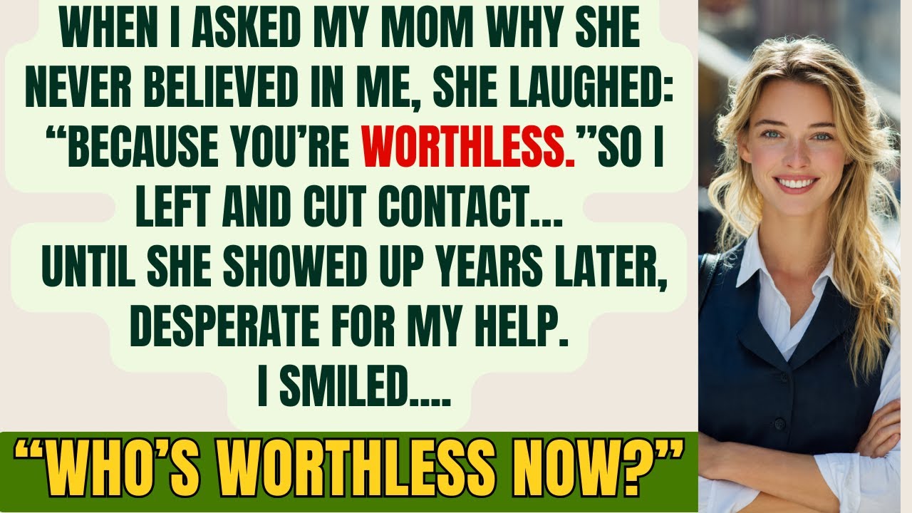 Mom Said I Was Worthless to Her—Now She Needs Me to Survive - YouTube