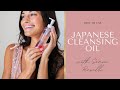 How to Use Japanese Cleansing Oil