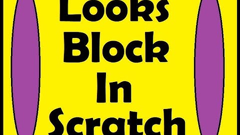 Looks Block in Scratch/Scratch Programming/Ojes Tutorials