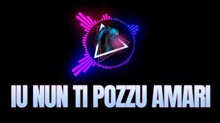 Iu Nun Ti Pozzu Amari (DJ Kàlima - Remix)