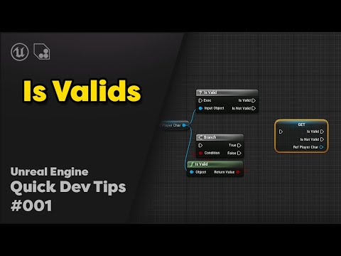 Quick Dev Tip #1 UE4 / UE5 - Blueprints - is Valids