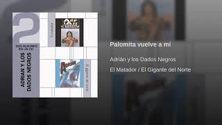 Miniatura de vídeo de "Adrian Y Los Dados Negros Palomita Vuelve a mí"