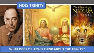 Commentary on John 16: 12-15. The Holy Trinity and C.S. Lewis
