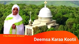 #DEEMSA#KARAA#KOOTII F/ttuu#Maskaram #Birhaanuu#IYYERUSAALEEM#MIIDIYAA
