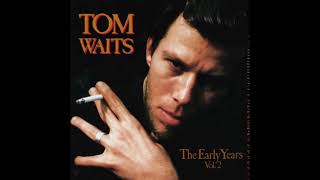 Tom Waits - The Early Years Vol.2  (Full Album)