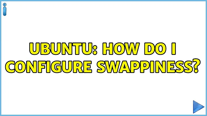 Ubuntu: How do I configure swappiness?