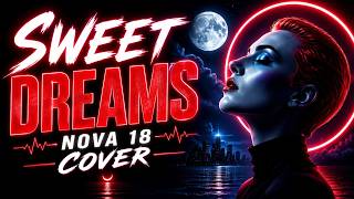 Sweet Dreams 🌙 | NOVA 18 Cover ✨ Retro Synthwave Lyrics Video