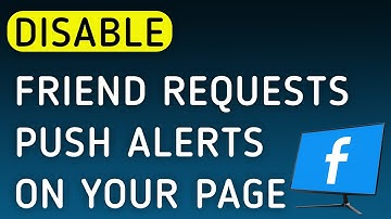 How To Disable Friend Requests Push Notifications On Your Page On Facebook On PC (New Update)
