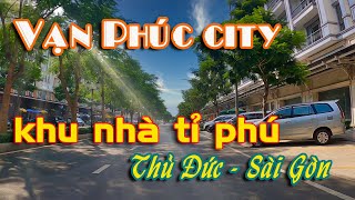 Khu đô thị Vạn Phúc - khu nhà tỉ phú - Thủ Đức - Sài Gòn.