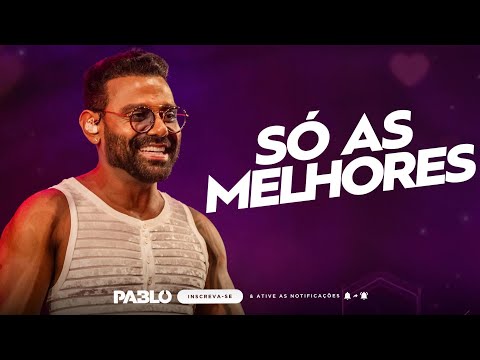 PABLO - SÓ AS MELHORES