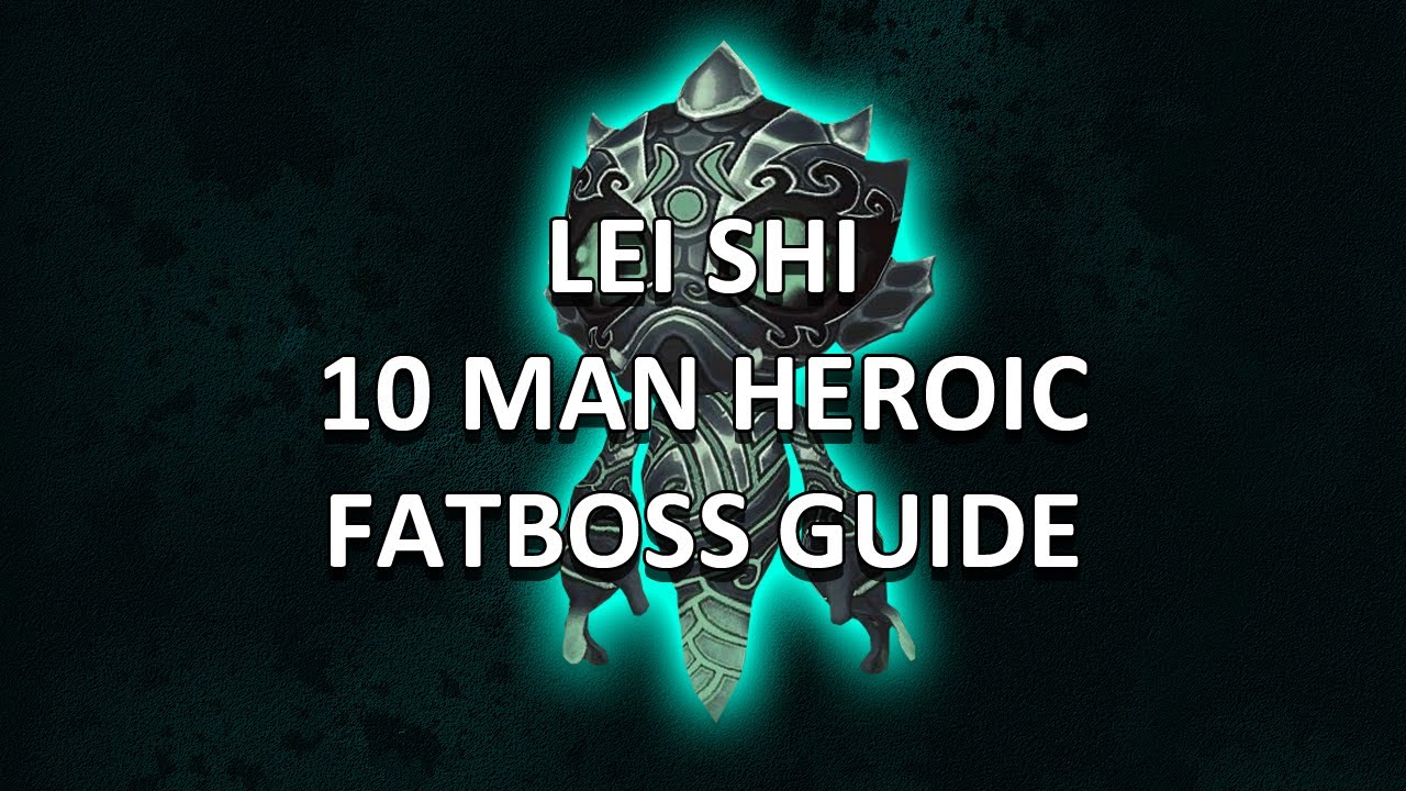 Lei Shi 10 Man Heroic Terrace of Endless Spring Guide - FATBOSS - YouTube