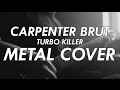 Carpenter brut  turbo killer metal cover