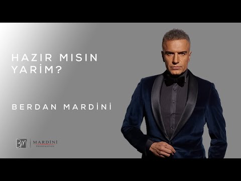 Berdan Mardini - Hazır Mısın Yarim? (2022 Lyric Video)