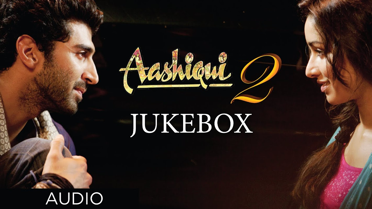 Aashiqui 2 Jukebox Full Songs  Aditya Roy Kapur Shraddha Kapoor