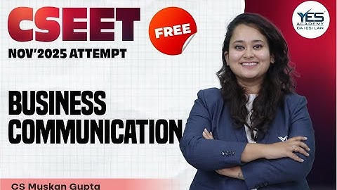 FREE CSEET Business Communication Lecture 9 | November 2025 Attempt | CS Muskan Gupta