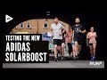 Testing the new. adidas SOLARBOOST