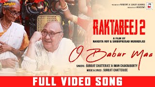 Download Lagu O Babur Maa (Official Video) | Raktabeej 2 | Surojit | Iman | Victor Banerjee | New Movie Song 2025 MP3 Download Lagu O Babur Maa (Official Video) | Raktabeej 2 | Surojit | Iman | Victor Banerjee | New Movie Song 2025 MP3