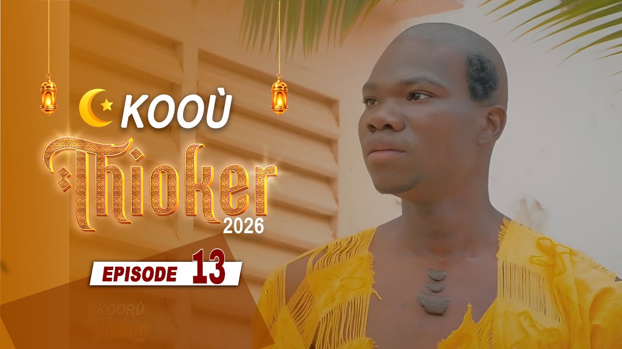 KOOROU THIOKER (Épisode 13)