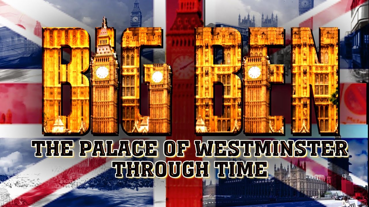 Big Ben: The Palace of Westminster Through Time (2021-1830)
