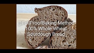 How To Make A 100% Whole Wheat Sourdough Bread