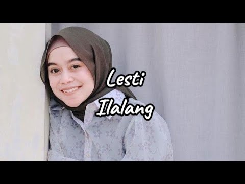 Ilalang • Lesti . Lirik Lagu
