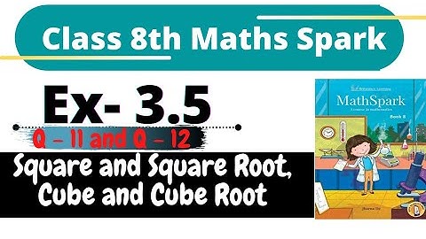 Q- 11 and Q- 12 - Ex 3.5 - Square and Square root Cube and Cube root - MathsSparkClass 8th- #Square