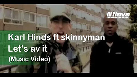 Karl Hinds feat Skinnyman - Let's Av It  [Official...