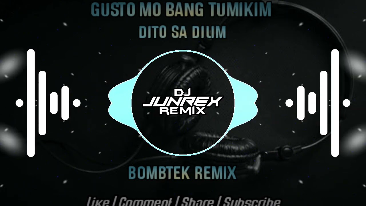 GUSTO MO BANG TUMIKIM ( DITO TAYO SA DILIM - TikTok Viral 2022 ( BOMBTEK REMIX ) Junrex Remix 202w