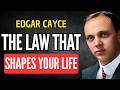 CAYCE REVEALED: The Spiritual Law That Shapes Your Life Daily | EDGAR CAYCE REVEALED