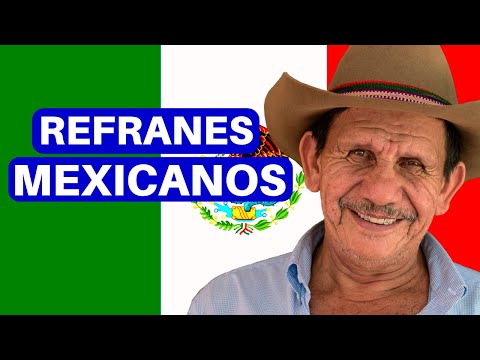 79 Bonitos Refranes Mexicanos con los que Aprender y Pensar