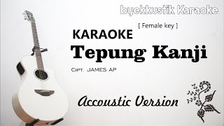 TEPUNG KANJI || Karaoke Accoustic Version Female Key