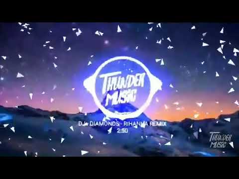 DJ    DIAMONDS RIHANNA REMIX FULL BASS TERBARU 2019