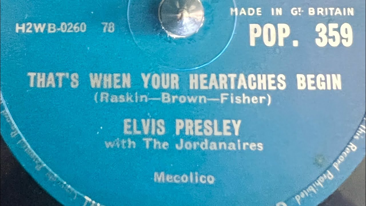 Elvis Presley That’s When Your Heartaches Begin 78rpm YouTube