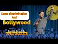 Caste discrimination and bollywood  stand up comedy   by ajay singh chauhan stand up comedy