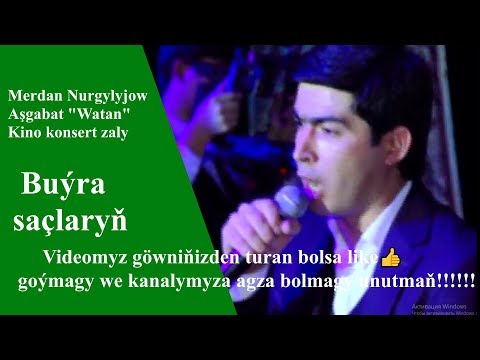 Merdan Nurgylyjow Buýra saçlaryň 2019ý konsert