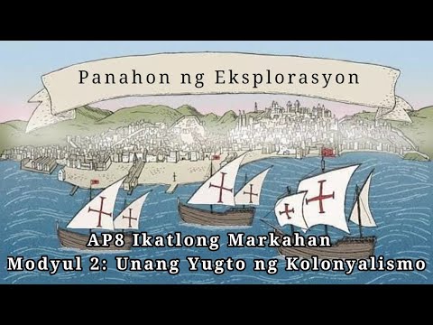 AP8 Ikatlong Markahan: Modyul 2 - Unang Yugto ng Kolonyalismo (1/2)