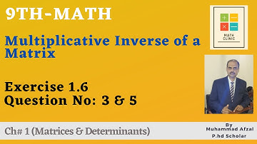 9th Math, Exercise 1.5, Question# 3 & 5 (Multiplicative Inverse of a Matrix) Chapter# 1